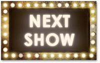 Next Show
